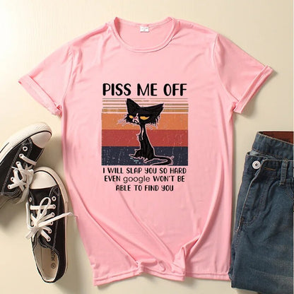 pink t-shirt, black cat picture, words say, Piss me off, I will slap you so hard even google wont be able to find you
