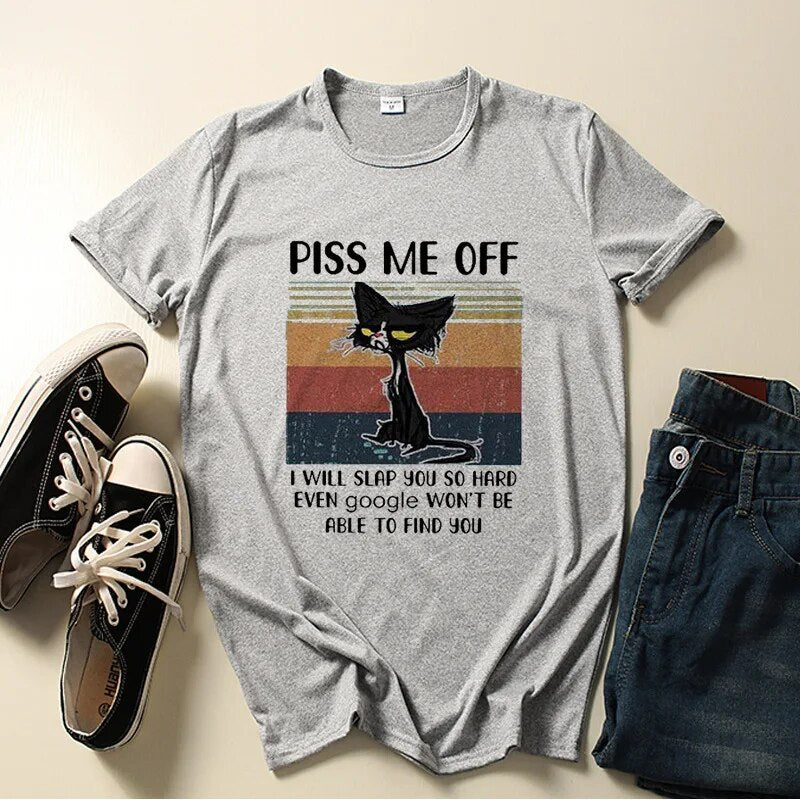 grey t-shirt, black cat picture, words say, Piss me off, I will slap you so hard even google wont be able to find you