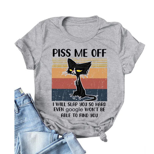 grey t-shirt, black cat picture, words say, Piss me off, I will slap you so hard even google wont be able to find you