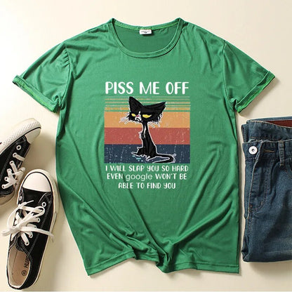 green t-shirt, black cat picture, words say, Piss me off, I will slap you so hard even google wont be able to find you