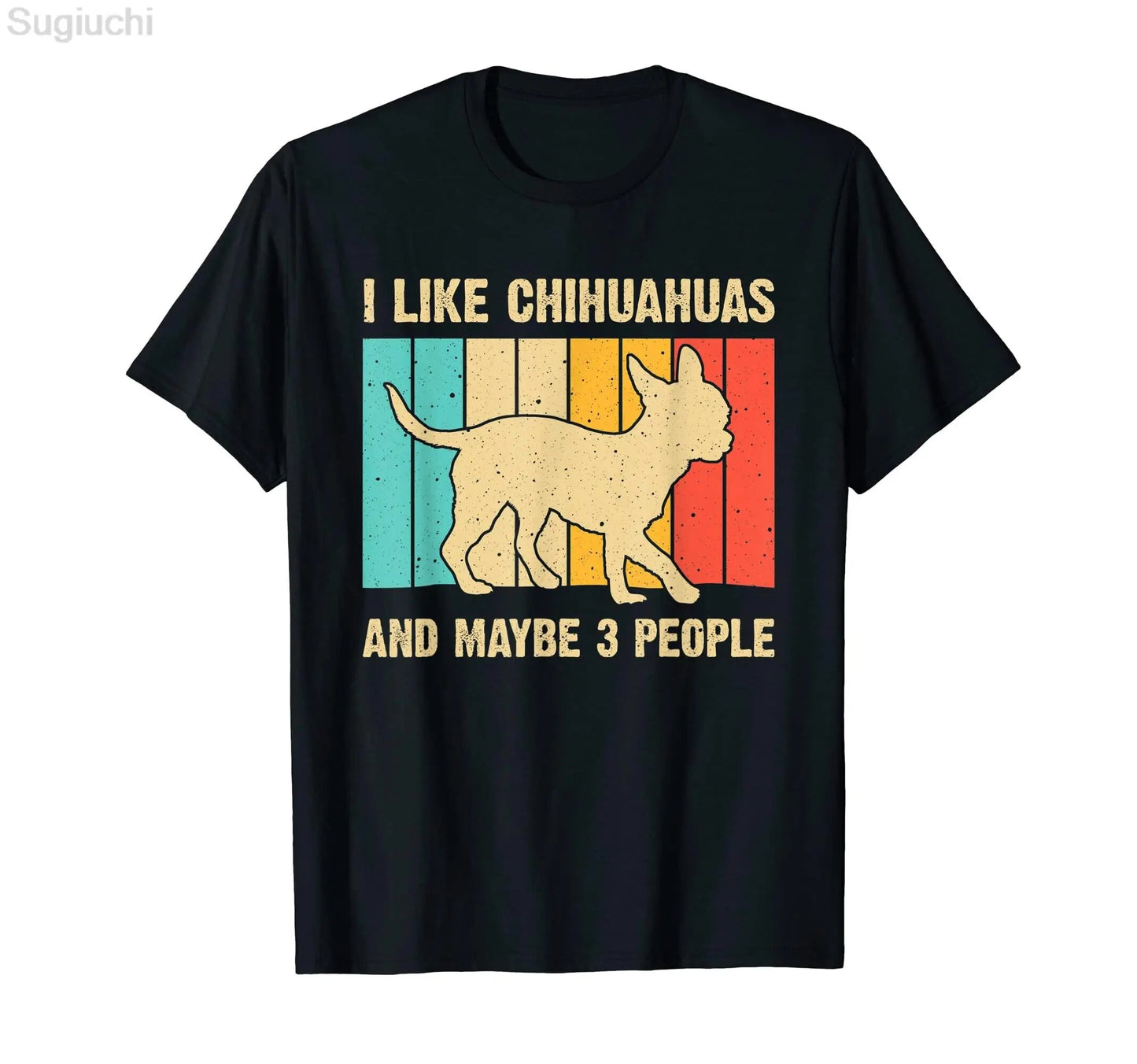 black t-shirt with a picture of a chihuahua with the words I like chihuahuas and maybe 3 people